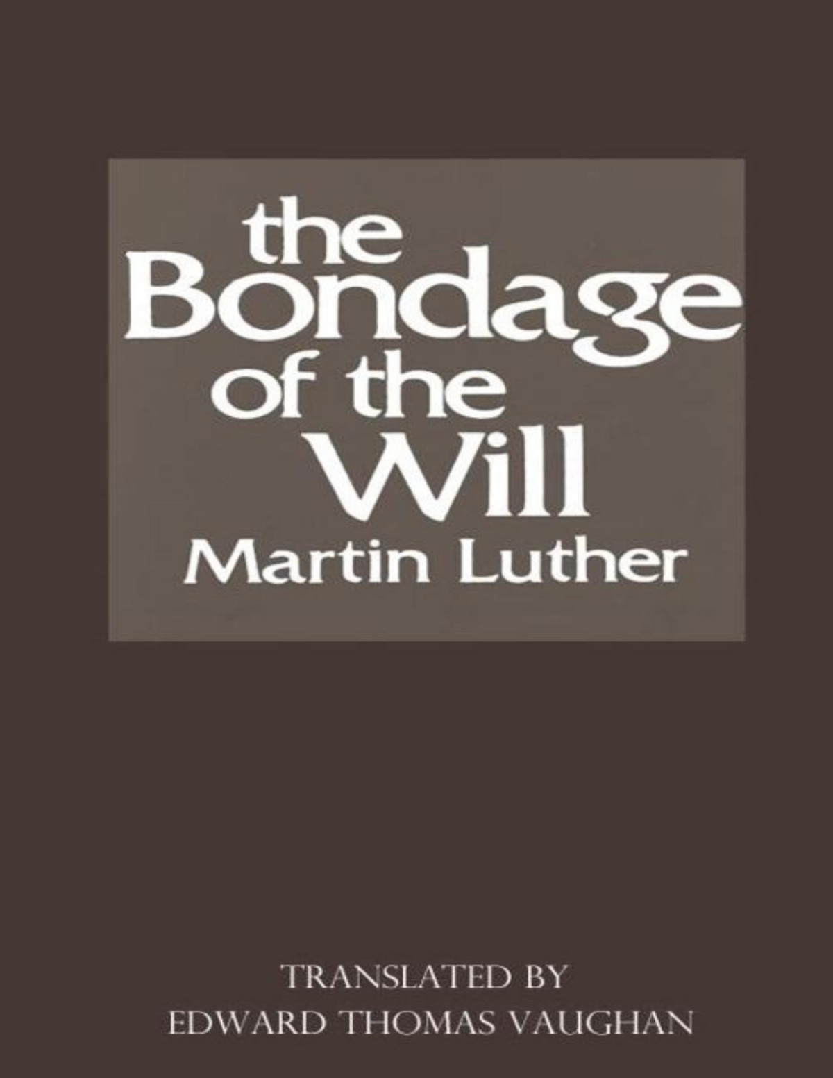 Bondage Of The Will Martin Luther