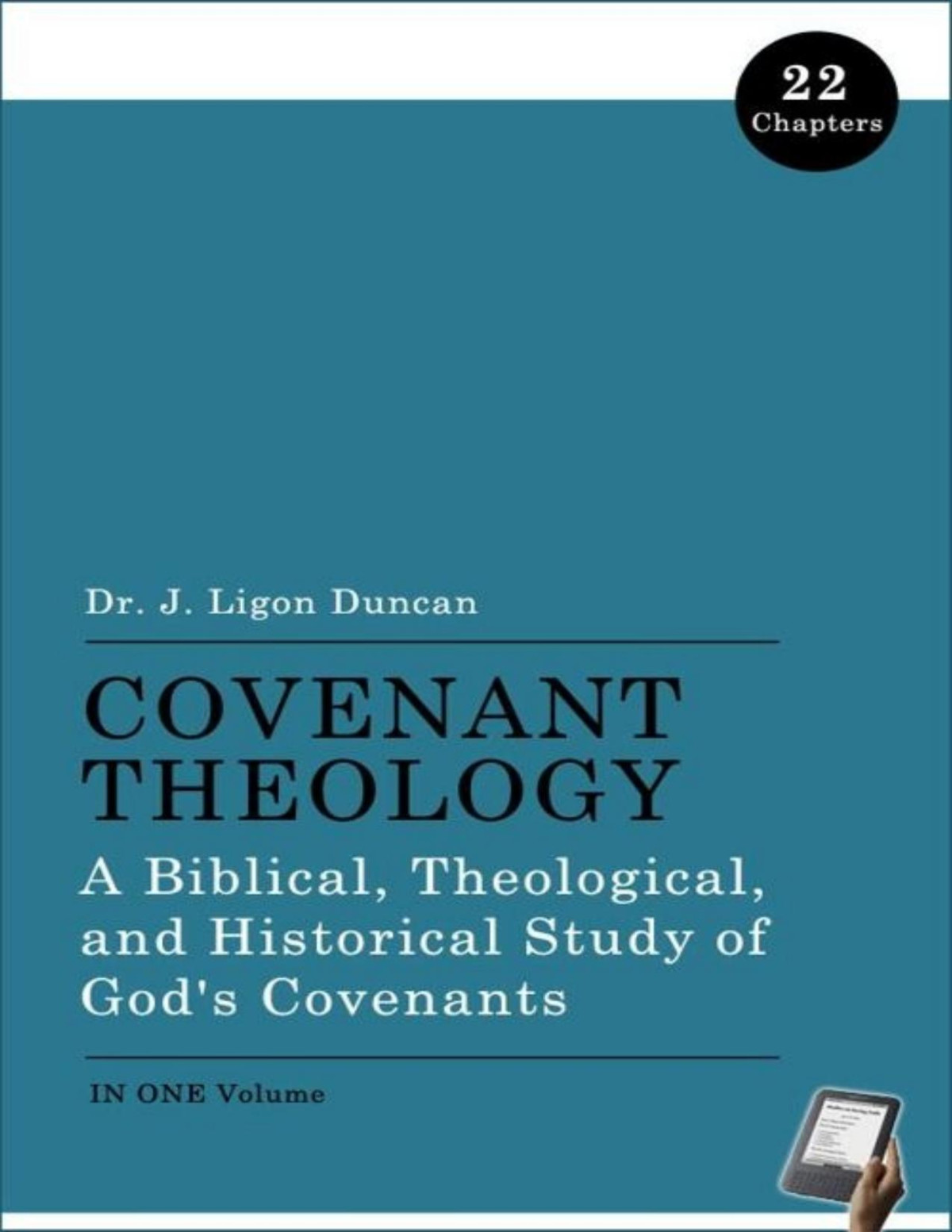 Covenant Theology A Biblical Theological And Historical Study Of Gods Covenants Dr J Ligon Duncan
