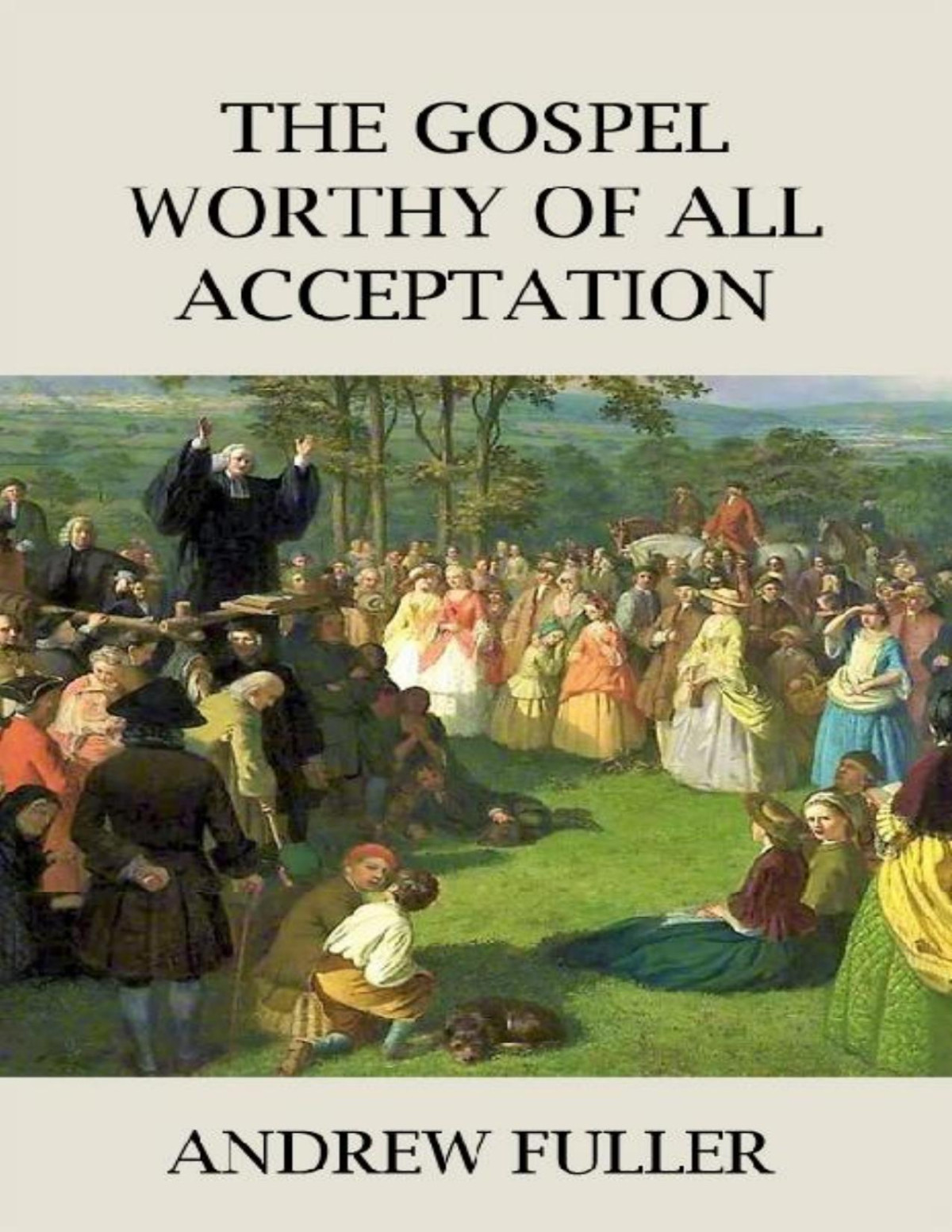 Gospel Worthy Modern Andrew Fuller