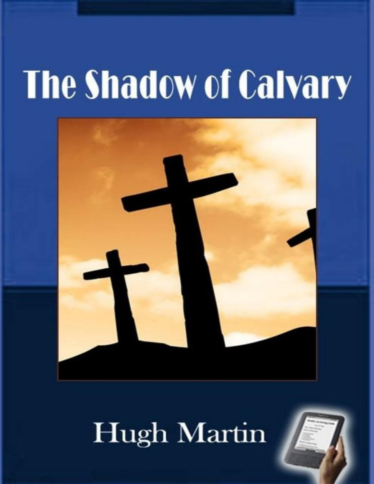 Shadow Of Calvary Hugh Martin