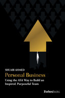 Personal Business Using The Asa Way To Build An Inspired Purposeful Team Shuaib Ahmed