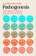 Pathogenesis How Germs Made History Jonathan Kennedy