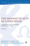 The Message Of Acts In Codex Bezae Vol 3 A Comparison With The Alexandrian Tradition Acts 13 118 23 The Library Of New Testament Studies Vol 365 1st Edition Josep Riuscamps