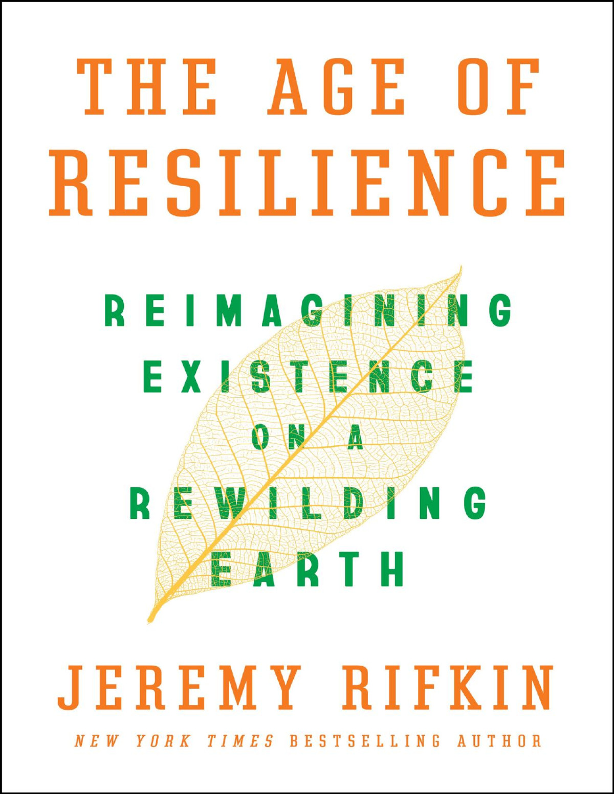 The Age Of Resilience Reimagining Existence On A Rewilding Earth Jeremy Rifkin