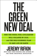 The Green New Deal Why The Fossil Fuel Civilization Will Collapse By 2028 And The Bold Economic Plan To Save Life On Earth Jeremy Rifkin