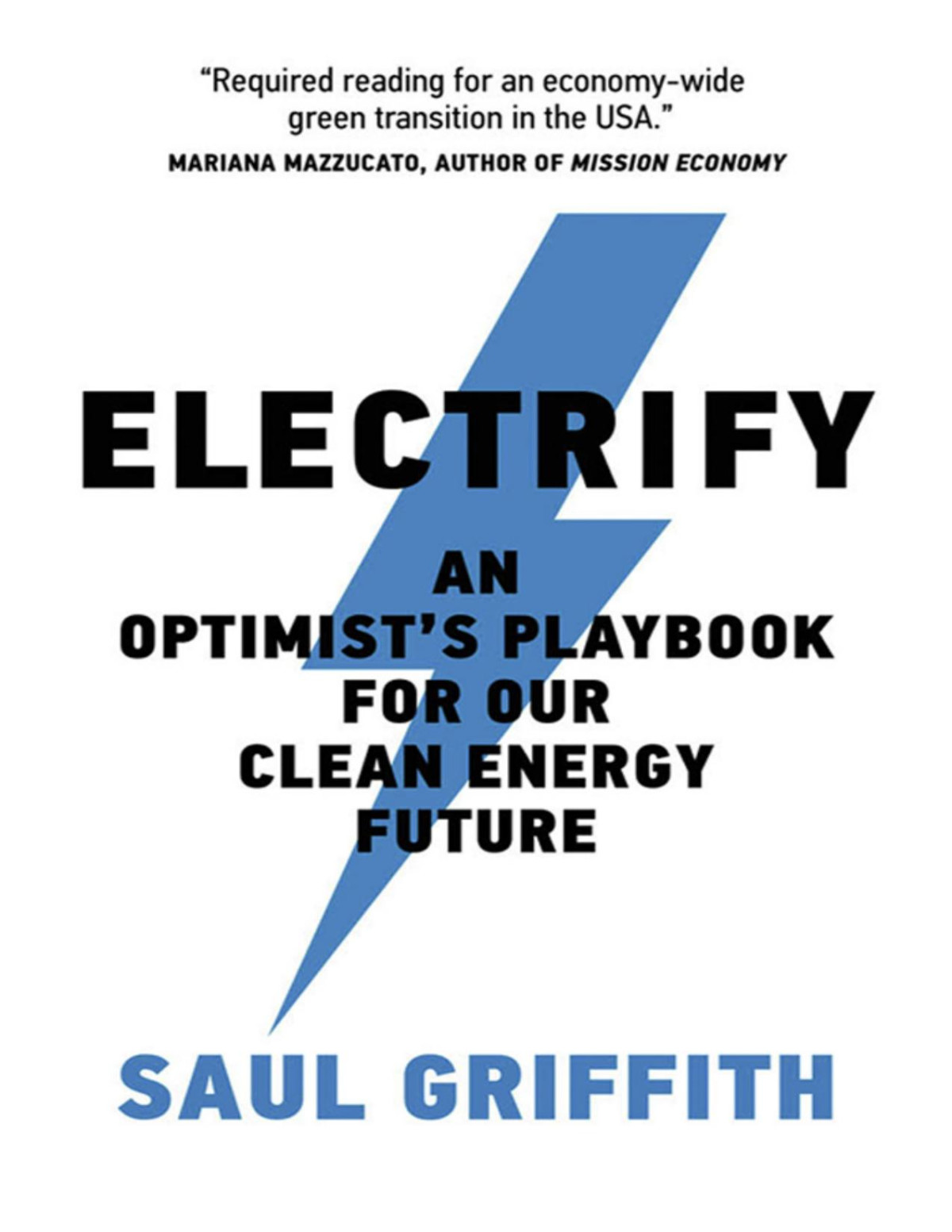 Electrify An Optimists Playbook For Our Clean Energy Future Saul Griffith