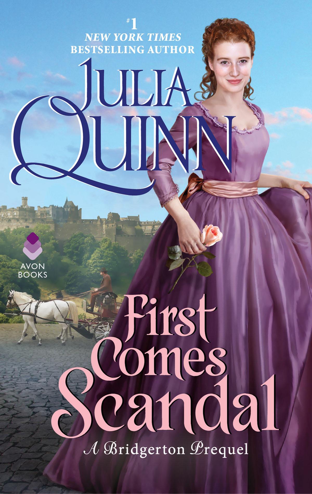 First Comes Scandal A Bridgerton Prequel Julia Quinn