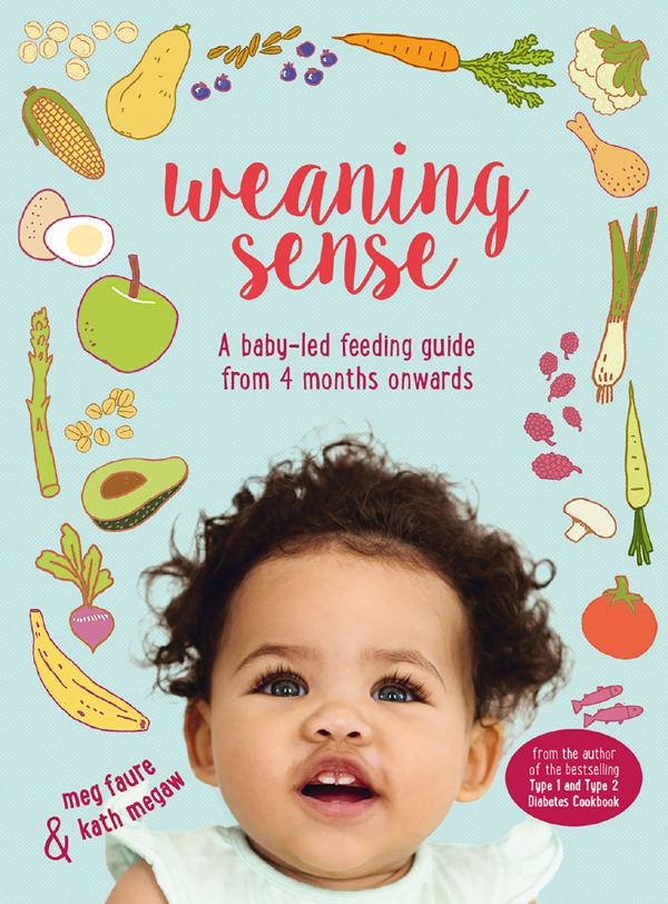 Weaning Sense A Babyled Feeding Guide From 4 Months Onwards Kath Megaw