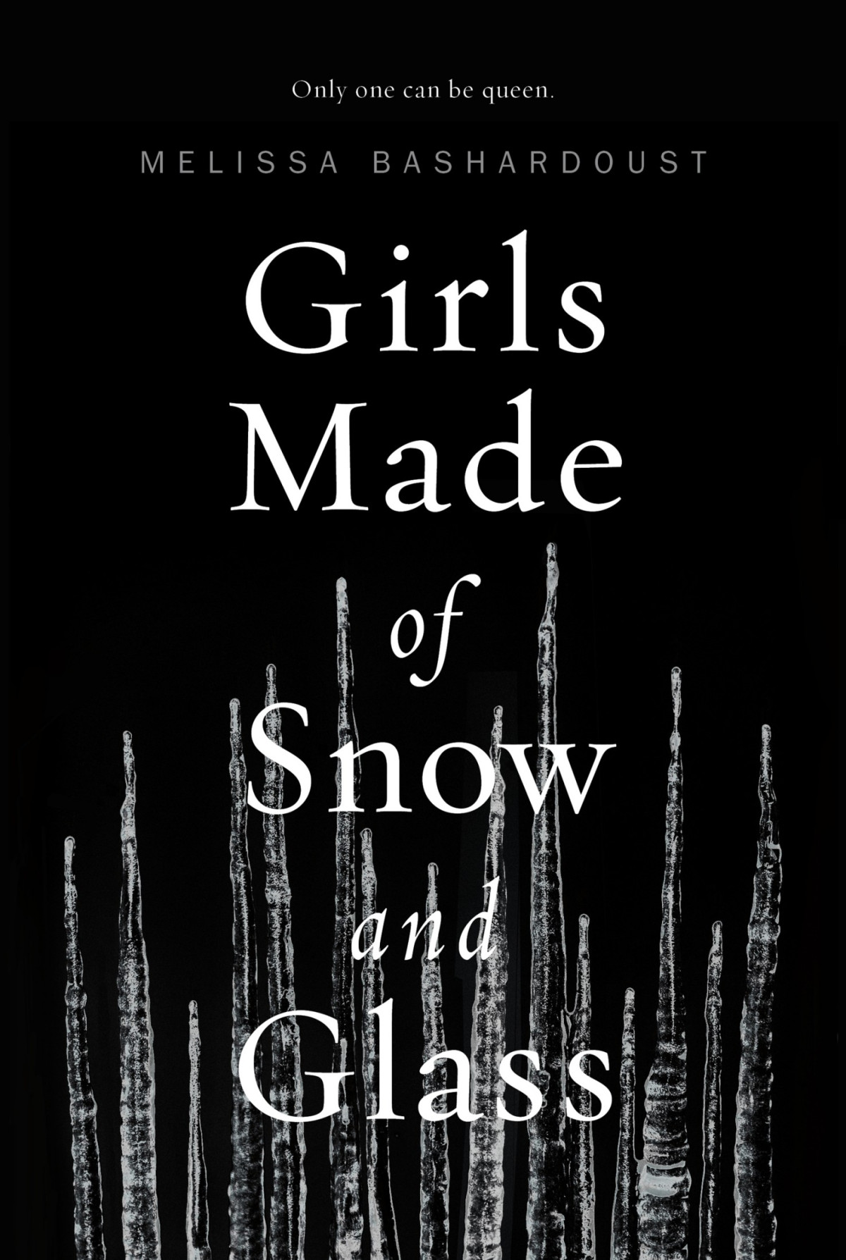 Girls Made Of Snow And Glass Melissa Bashardoust