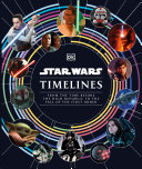 Star Wars Timelines Kristin Baver Jason Fry Cole Horton Amy Richau