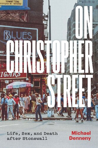 On Christopher Street Life Sex And Death After Stonewall 1st Edition Michael Denneny