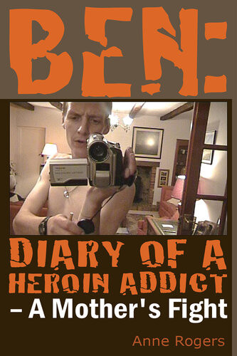 Ben Diary Of A Heroin Addict 1st Edition Anne Rogers