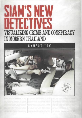Siams New Detectives Visualizing Crime And Conspiracy In Modern Thailand Samson Lim