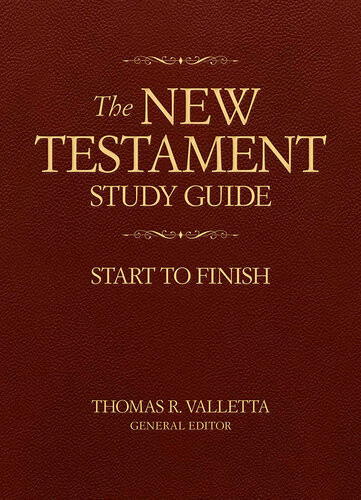 The New Testament Study Guide Start To Finish Thomas R Valletta