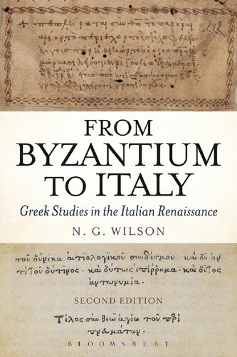 From Byzantium To Italy Greek Studies In The Italian Renaissance 2nd Edition N G Wilson