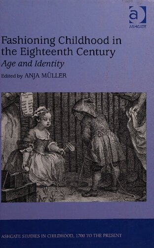 Fashioning Childhood In The Eighteenth Century Age And Identity Anja Mller