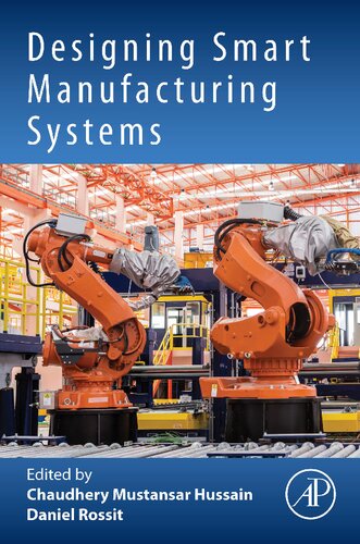 Designing Smart Manufacturing Systems 1st Edition Chaudhery Mustansar Hussain