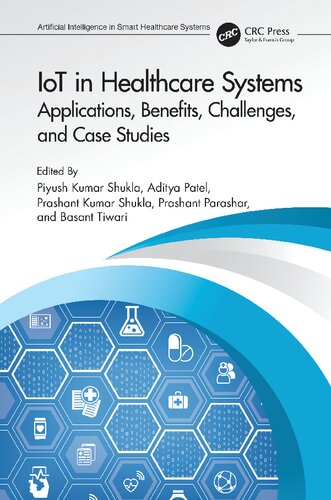 Iot In Healthcare Systems Applications Benefits Challenges And Case Studies Piyush Kumar Shukla