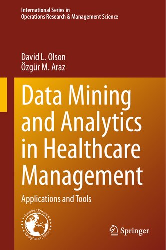 Data Mining And Analytics In Healthcare Management Applications And Tools David L Olson