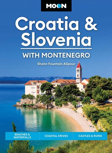 Moon Croatia Slovenia With Montenegro 4th Edition Shann Fountain Alipour