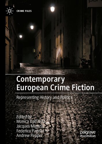 Contemporary European Crime Fiction Representing History And Politics Monica Dallasta