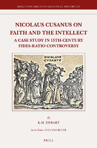 Nicolaus Cusanus On Faith And The Intellect A Case Study In 15thcentury Fidesratio Controversy K Meredith Ziebart