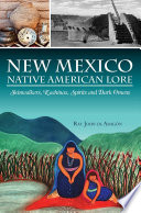 New Mexico Native American Lore Ray John De Aragon
