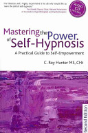 Mastering The Power Of Selfhypnosis 2nd Edition C Roy Hunter