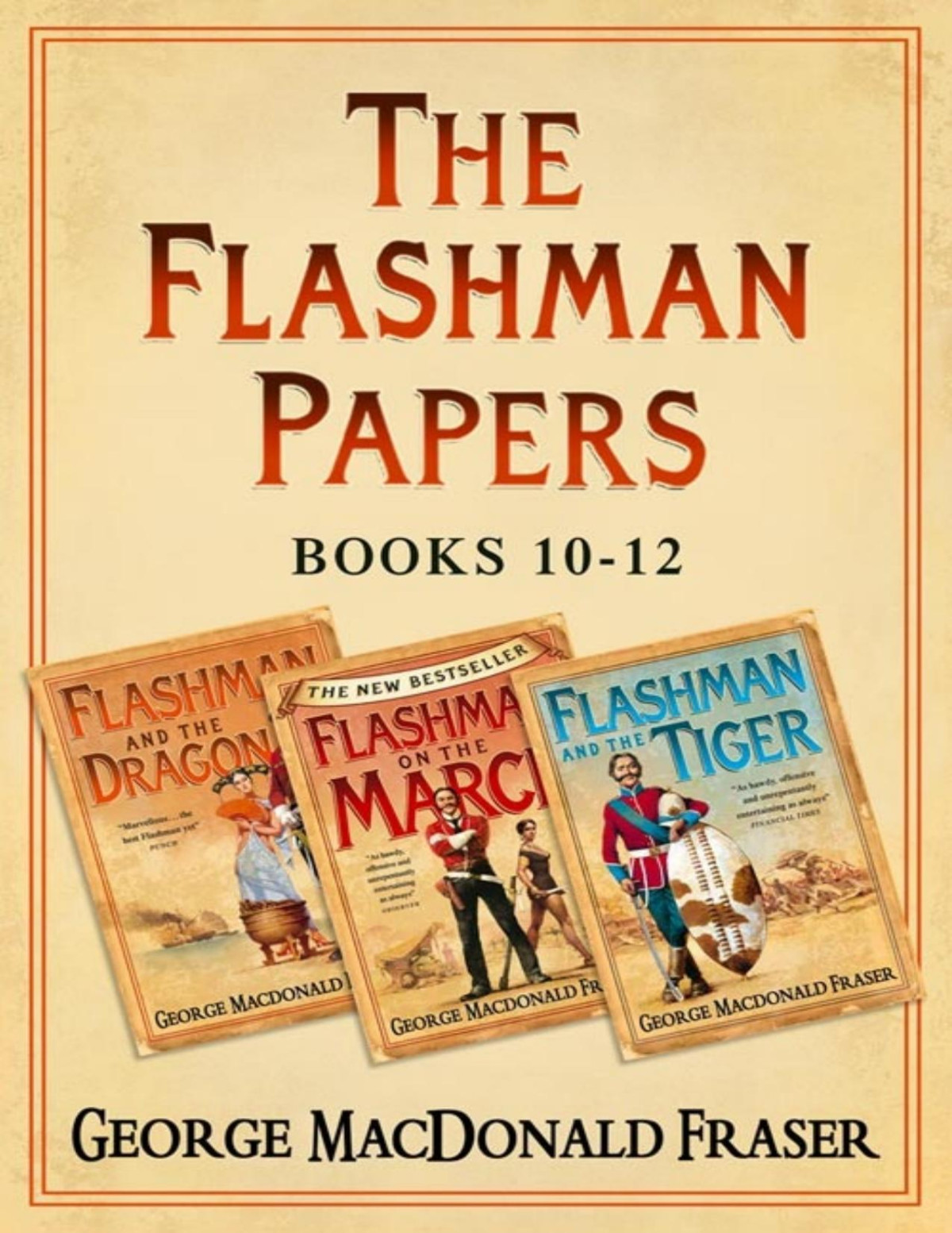 Flashman And The Dragon Flashman On The March Flashman And The Tiger George Macdonald Fraser