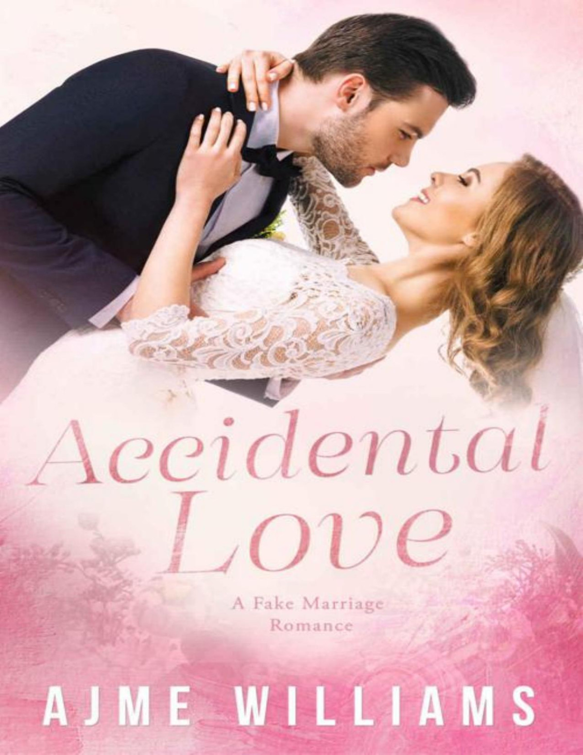 Accidental Love Wyatt Sinclairs Story Fake Marriage Romance Book 1 Ajme Williams