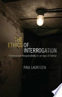 The Ethics Of Interrogation Paul Lauritzen