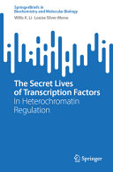 The Secret Lives Of Transcription Factors In Heterochromatin Regulation Willis X Li