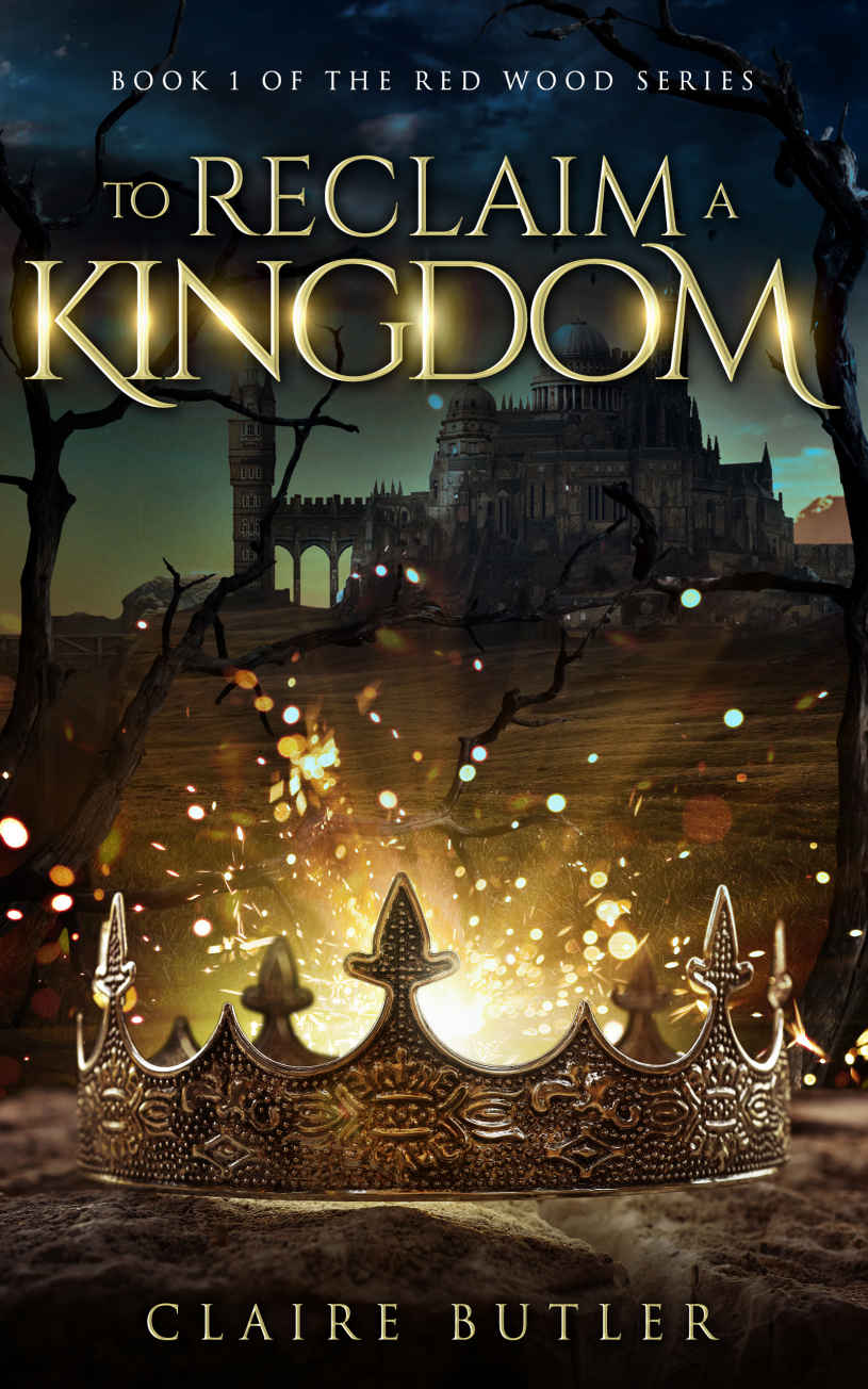 To Reclaim A Kingdom The Red Wood Series Claire Butler