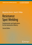 Resistance Spot Welding Fundamentals And Applications For The Automotive Industry 2nd Menachem Kimchi