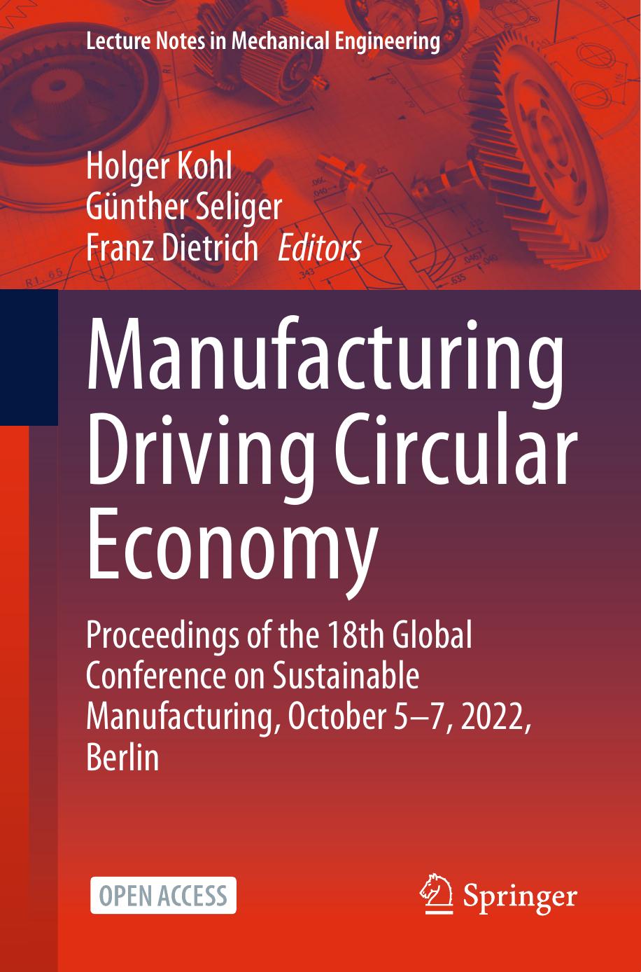 Manufacturing Driving Circular Economy Proceedings Of The 18th Global Conference On Sustainable Manufacturing October 57 2022 Holger Kohl