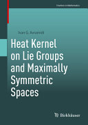 Heat Kernel On Lie Groups And Maximally Symmetric Spaces Ivan G Avramidi
