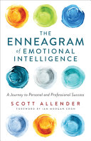 The Enneagram Of Emotional Intelligence A Journey To Personal And Professional Success Scott Allender