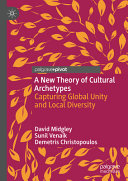 A New Theory Of Cultural Archetypes Capturing Global Unity And Local Diversity David Midgley