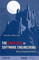 The Dark Side Of Software Engineering Evil On Computing Projects Johann Rost