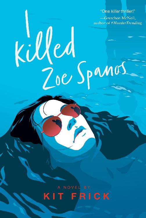 I Killed Zoe Spanos Kit Frick