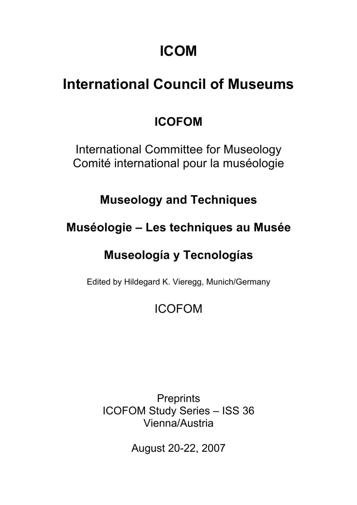 Museology And Techniquesicofom Studies Series 36 Hildegard K Vieregg