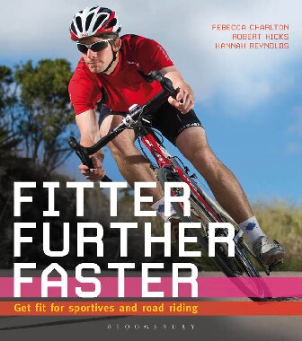Fitter Further Faster Get Fit For Sportives And Road Riding Rebecca Charlton Robert Hicks Hannah Reynolds