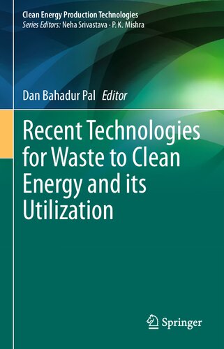 Recent Technologies For Waste To Clean Energy And Its Utilization Dan Bahadur Pal