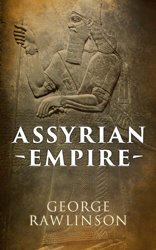 Assyrian Empire Illustrated Edition George Rawlinson