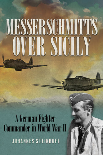 Messerschmitts Over Sicily Johannes Steinhoff