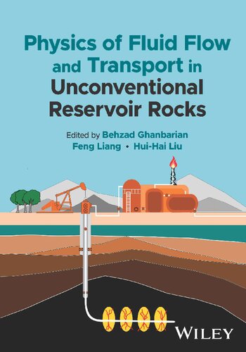 Physics Of Fluid Flow And Transport In Unconventional Reservoir Rocks Behzad Ghanbarian