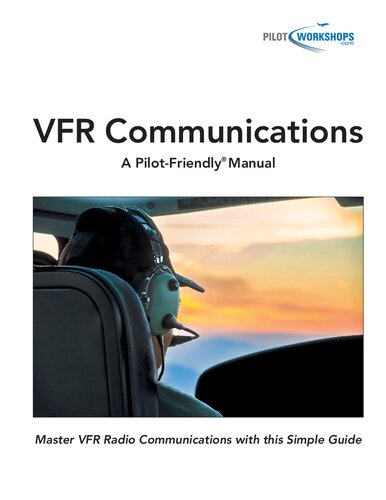 Vfr Communications A Pilotfriendly Manual 18 Pilotworkshopscom