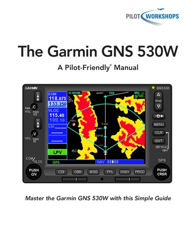 The Garmin Gns 530w A Pilotfriendly Manual Pilotworkshopscom