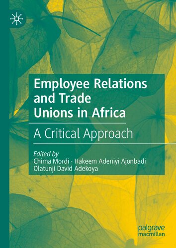Employee Relations And Trade Unions In Africa A Critical Approach Chima Mordi