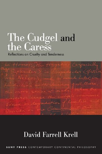 The Cudgel And The Caress Reflections On Cruelty And Tenderness David Farrell Krell